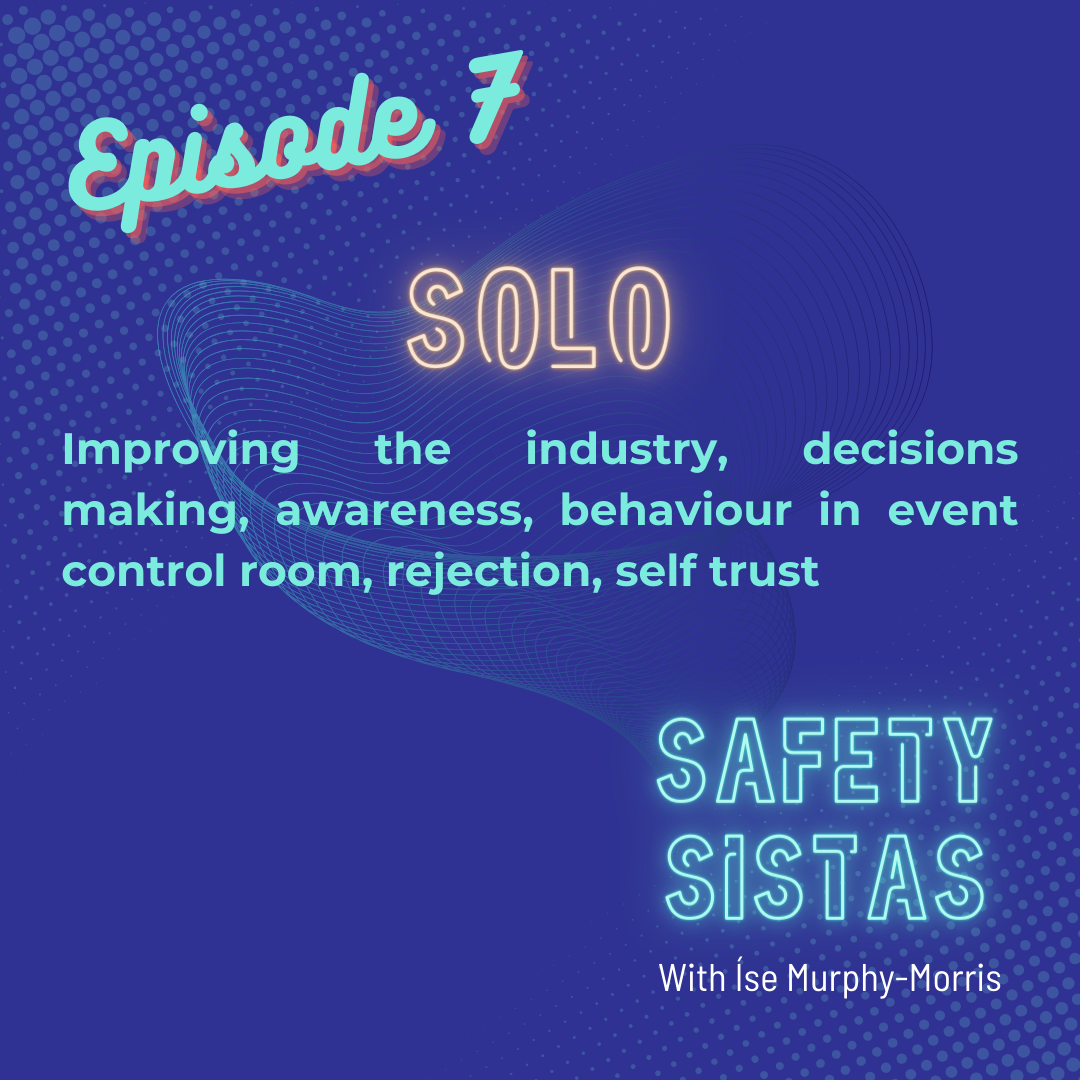 #7. Solo - Improving the industry, decisions making, awareness, behaviour in event control room, rejection, self trust