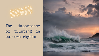 6. Trusting in our own rhythm